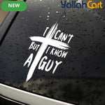 “I Can’t But I Know a Guy” Cross Vinyl Decal